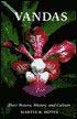 Vandas - Their Botany, History and Culture